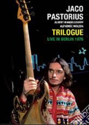 Pastorius Jaco - Trilogue - Live In Berlin 1976 film in dvd