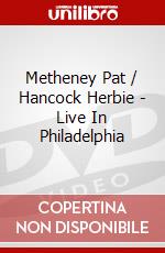 Metheney Pat / Hancock Herbie - Live In Philadelphia dvd