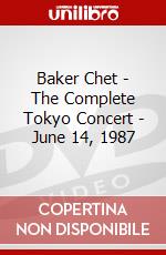 Baker Chet - The Complete Tokyo Concert - June 14, 1987 dvd