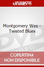 Montgomery Wes - Twisted Blues dvd