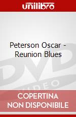 Peterson Oscar - Reunion Blues dvd