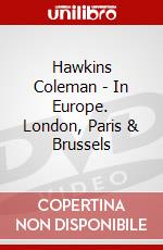 Hawkins Coleman - In Europe. London, Paris & Brussels dvd