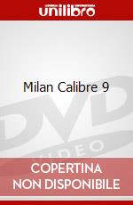 Milan Calibre 9 dvd
