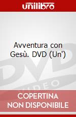 Avventura con Gesù. DVD (Un') dvd