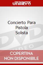 Concierto Para Pistola Solista dvd