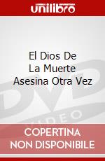 El Dios De La Muerte Asesina Otra Vez dvd