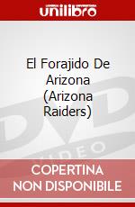 El Forajido De Arizona (Arizona Raiders) dvd