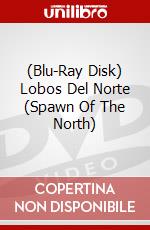 (Blu-Ray Disk) Lobos Del Norte (Spawn Of The North) brd
