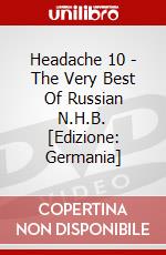 Headache 10 - The Very Best Of Russian N.H.B. [Edizione: Germania] dvd