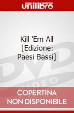 Kill 'Em All [Edizione: Paesi Bassi] dvd