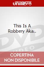 This Is A Robbery Aka.. dvd