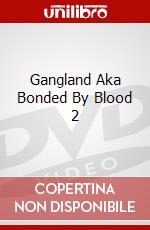 Gangland Aka Bonded By Blood 2 dvd