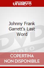 Johnny Frank Garrett's Last Word dvd