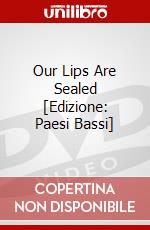 Our Lips Are Sealed [Edizione: Paesi Bassi] dvd