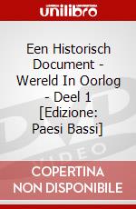 Een Historisch Document - Wereld In Oorlog - Deel 1 [Edizione: Paesi Bassi] dvd