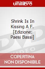 Shrink Is In Kissing A F. [Edizione: Paesi Bassi] dvd
