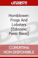 Hornblower: Frogs And Lobsters [Edizione: Paesi Bassi] dvd