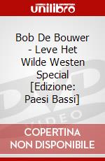 Bob De Bouwer - Leve Het Wilde Westen Special [Edizione: Paesi Bassi] dvd