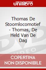 Thomas De Stoomlocomotief - Thomas, De Held Van De Dag dvd