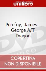 Purefoy, James - George A/T Dragon dvd