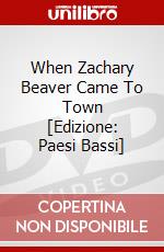 When Zachary Beaver Came To Town [Edizione: Paesi Bassi] dvd
