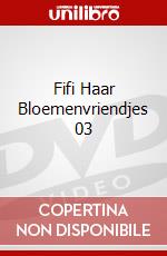 Fifi Haar Bloemenvriendjes 03 dvd