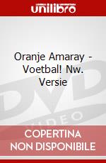 Oranje Amaray - Voetbal! Nw. Versie dvd