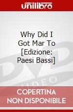 Why Did I Got Mar To [Edizione: Paesi Bassi] dvd