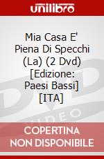 Mia Casa E' Piena Di Specchi (La) (2 Dvd) [Edizione: Paesi Bassi] [ITA] dvd