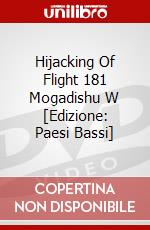 Hijacking Of Flight 181 Mogadishu W [Edizione: Paesi Bassi] dvd