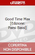 Good Time Max [Edizione: Paesi Bassi] dvd