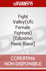 Fight Valley(Ufc Female Fighters) [Edizione: Paesi Bassi] dvd
