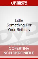 Little Something For Your Birthday dvd