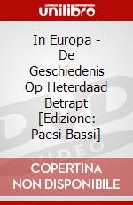 In Europa - De Geschiedenis Op Heterdaad Betrapt [Edizione: Paesi Bassi] dvd