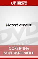 Mozart concert film in dvd di Wolfgang Amadeus Mozart