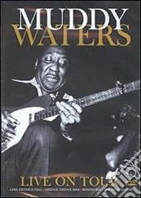 Muddy Waters. Live on Tour dvd