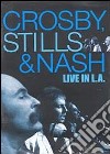 Crosby, Stills & Nash - Live In L.A. dvd