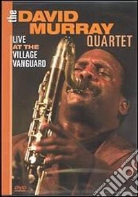 David Murray. The David Murray Quartet. Live at the Village Vanguard dvd