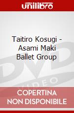 Taitiro Kosugi - Asami Maki Ballet Group dvd