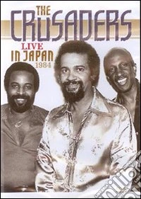 The Crusaders. Live in Japan 1984 dvd