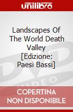 Landscapes Of The World  Death Valley [Edizione: Paesi Bassi] dvd