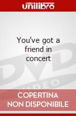 You've got a friend in concert dvd