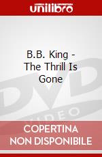 B.B. King - The Thrill Is Gone dvd