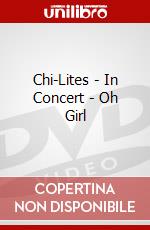 Chi-Lites - In Concert - Oh Girl dvd