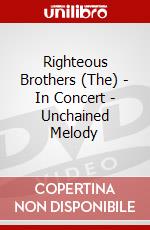 Righteous Brothers (The) - In Concert - Unchained Melody dvd