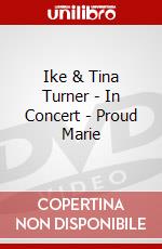 Ike & Tina Turner - In Concert - Proud Marie dvd