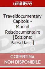 Traveldocumentary Capitols - Madrid Reisdocumentaire [Edizione: Paesi Bassi] dvd