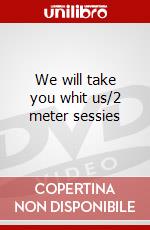 We will take you whit us/2 meter sessies dvd
