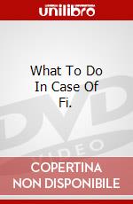 What To Do In Case Of Fi. dvd
