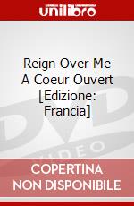 Reign Over Me A Coeur Ouvert [Edizione: Francia] dvd